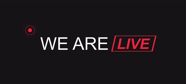 Image of banner reading "we are live"